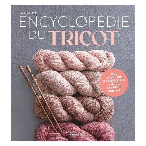 La grande encyclopédie du Tricot - Collectif