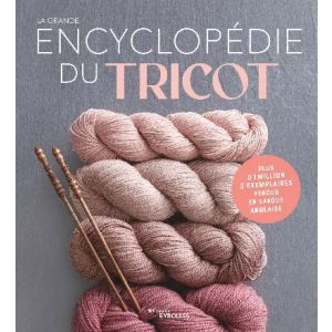 La grande encyclopédie du Tricot - Collectif